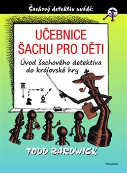 Levně Bardwick Todd: Učebnice šachu pro děti