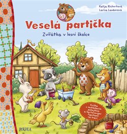 Levně Veselá partička: Zvířátka v lesní školce - Katja Richert, Larisa Lauberová