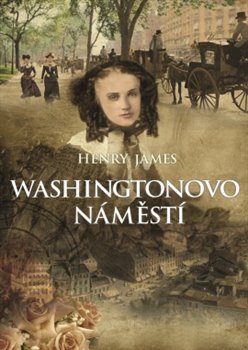 Levně Washingtonovo náměstí - Henry James