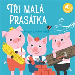 Levně Zvuková pohádková knížka Tři malá Prasátka