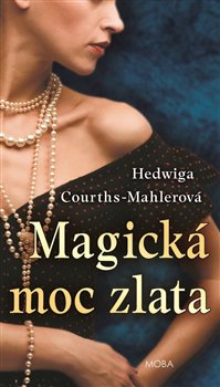 Levně Magická moc zlata - H.C. Mahlerová