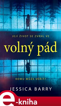 Levně Volný pád - Jessica Barry