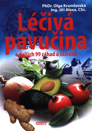 Léčivá pavučina a dalších 99 záhad a zázraků - Jiří Alexa, Olga Krumlovská