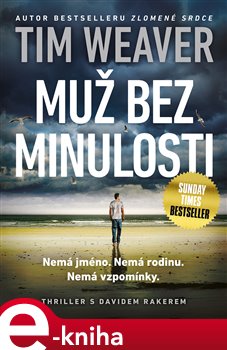 Muž bez minulosti - Tim Weaver