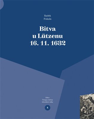 Bitva u Lützenu 16. 11. 1632 - Radek Fukala