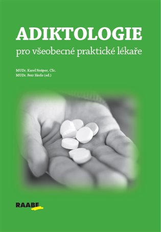 Adiktologie pro všeobecné praktické lékaře - Karel Nešpor