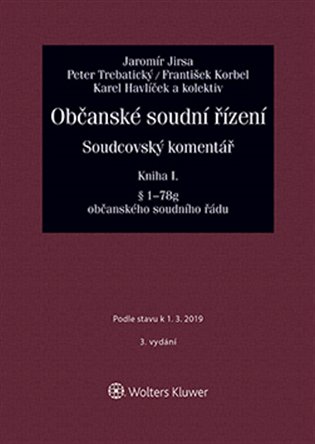 Občanské soudní řízení. Soudcovský komentář. Kniha I: § 1 až 78g občanského soudního řádu - Jaromír Jirsa,  kol.