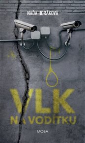 Vlk na vodítku - Naďa Horáková