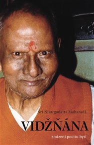Vidžňána - zmizení pocitu bytí - Šri Nisargadatta Maharadž