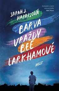 Barva vraždy Bee Larkhamové - Sarah J. Harrisová