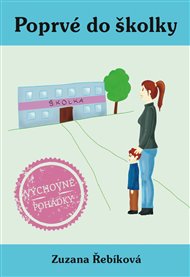 Poprvé do školky - Zuzana Řebíková