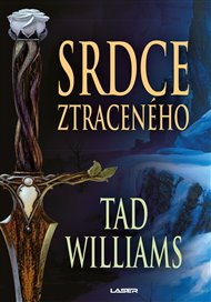 Srdce ztraceného: Román z Východního Ardu - Tad Williams