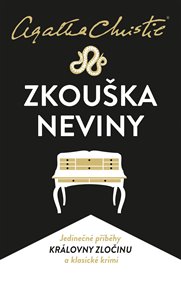 Zkouška neviny: Jedinečné příběhy královny zločinu a klasické krimi - Agatha Christie