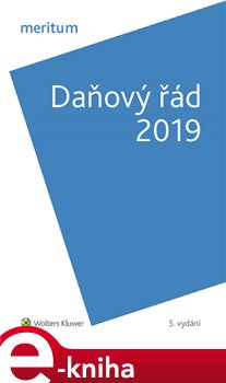 Levně Daňový řád 2019. Meritum. Výklad je zpracován k právnímu stavu ke dni 1. 1. 2019 - Lenka Hrstková Dubšeková, Michal Hanych e-kniha