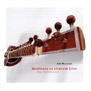 Meditace se sitárem live - Jiří Mazánek