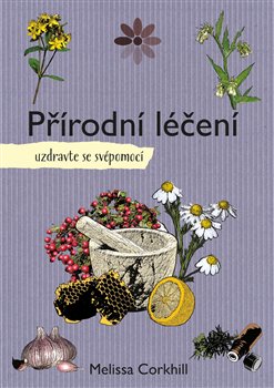 Kniha Přírodní léčení. Uzdravte se svépomocí