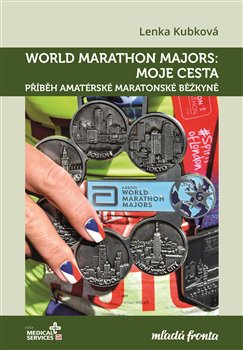 Levně World Marathon Majors: Moje cesta. Příběh amatérské maratonské běžkyně - Lenka Kubková