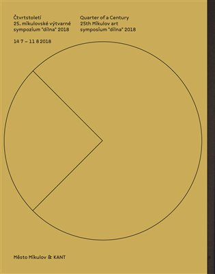 Čtvrtstoletí 25. mikulovské výtvarné sympozium &quot;dílna&quot; 2018 - Eva Turnová, Libor Lípa, Noemi Smolik