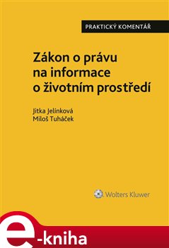 Levně Zákon o právu na informace o životním prostředí. Praktický komentář - Miloš Tuháček, Jitka Jelínková