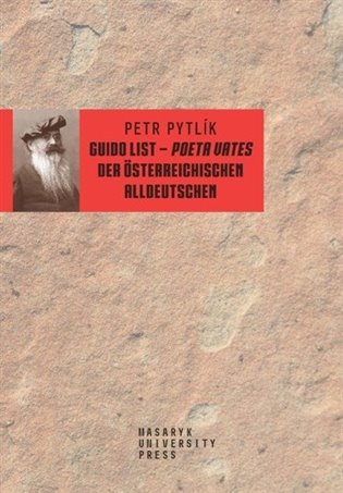 Guido List – Poeta Vates der Österreichischen Alldeutschen - Petr Pytlík
