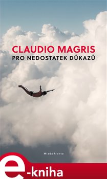 Levně Pro nedostatek důkazů - Claudio Magris