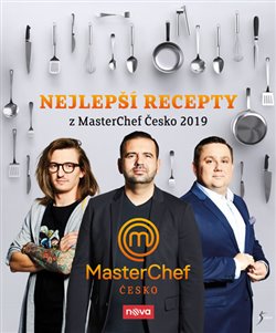 Levně Nejlepší recepty z MasterChef Česko 2019 - kolektiv