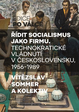 Řídit socialismus jako firmu - Vítězslav Sommer
