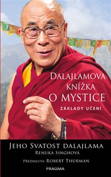 Levně Dalajlamova knížka o mystice. Základy učení - Renuka Singhová, Jeho svatost Dalajlama XIV.