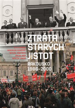 Ztráta starých jistot - Rakousko 1986-2000 koupíte na Kosmas.cz