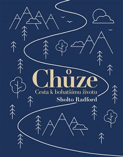 Levně Chůze. Cesta k bohatšímu životu - Sholto Radford