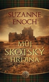 Levně Můj skotský hrdina - Suzanne Enoch