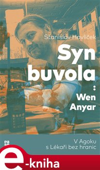Levně Syn buvola. V Agoku s Lékaři bez hranic - Stanislav Havlíček