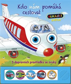 Levně Kdo nám pomáhá cestovat - 5 ozvučených dopravních prostředků s blikajícími světly