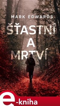 Levně Šťastní a mrtví - Mark Edwards
