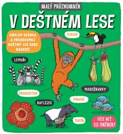 Levně Malý průzkumník – V deštném lese - Phoebe Jascourt, Carly Blake