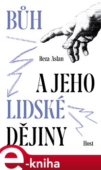 Levně Bůh a jeho lidské dějiny - Reza Aslan