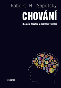 Chování. Biologie člověka v dobrém i zlém koupíte na Kosmas.cz