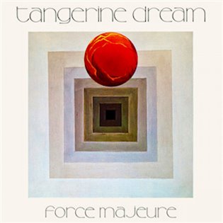 Tangerine Dream: Force Majeure - Tangerine Dream