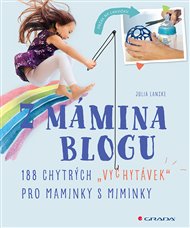 Z mámina blogu: 188 chytrých 'vychytávek' pro maminky s miminky - Julia Lanzke