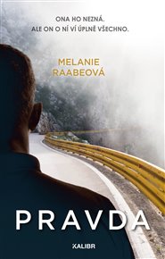 Pravda: Ona ho nezná. Ale on o ní ví úplně všechno. - Melanie Raabeová