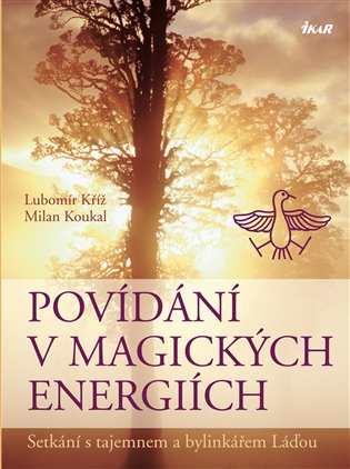 Povídání v magických energiích - Milan Koukal, Lubomír Kříž