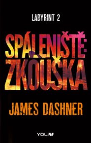 Spáleniště: Zkouška - James Dashner