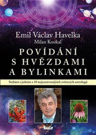 Povídání s hvězdami a bylinkami - Emil Václav Havelka, Milan Koukal