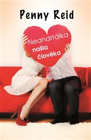 Neandrtálka našla člověka - Penny Reid