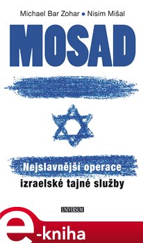 Levně Mosad. Nejslavnější operace izraelské tajné služby - Michael Bar Zohar