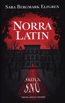 Levně Norra Latin - Škola snů - Sara Bergmark Elfgren