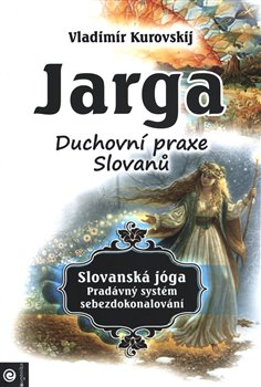 Levně Jarga. Duchovní praxe Slovanů - Vladimír Kurovskij