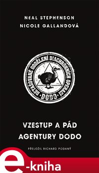 Levně Vzestup a pád agentury DODO - Neal Stephenson, Nicole Gallandová