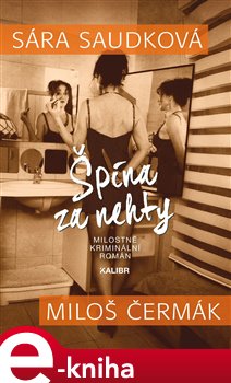 Špína za nehty. Milostně kriminální román - Sára Saudková, Miloš Čermák