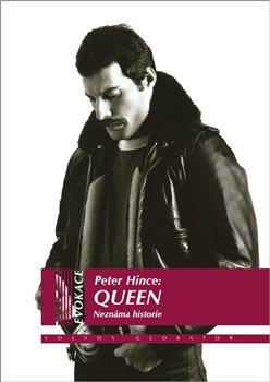 Levně Queen. Neznámá historie - Peter Hince